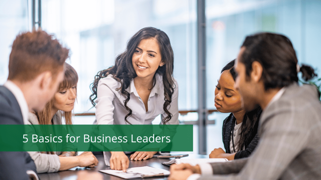 5 Basics for Business Leaders
